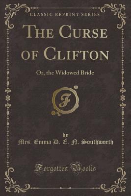 The Curse of Clifton: Or, the Widowed Bride (Cl... 133353406X Book Cover