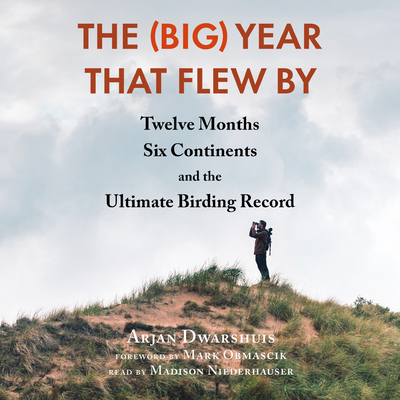 The (Big) Year That Flew by: Twelve Months, Six... 1666638161 Book Cover