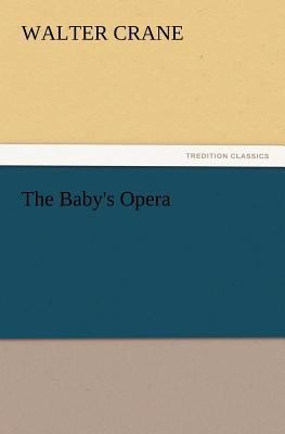 The Baby's Opera 3847215248 Book Cover