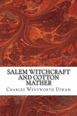 Salem Witchcraft and Cotton Mather 1489557830 Book Cover