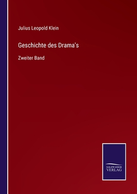 Geschichte des Drama's: Zweiter Band [German] 3752527366 Book Cover