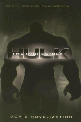 The Incredible Hulk Movie Novelization 1416960848 Book Cover