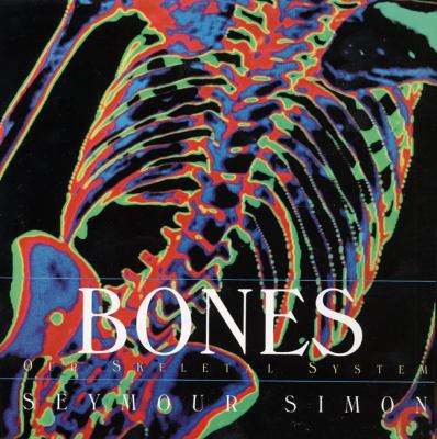 Bones: Our Skeletal System 0688177212 Book Cover