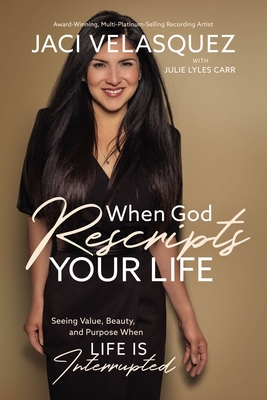 When God Rescripts Your Life: Seeing Value, Bea... 1400212960 Book Cover