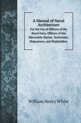 A Manual of Naval Architecture: For the Use of ... 5519689210 Book Cover