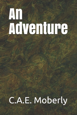 An Adventure: With Appendix and Maps B086FY1M2N Book Cover