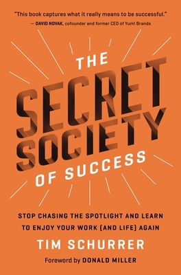 The Secret Society of Success: Stop Chasing the... 1400229421 Book Cover