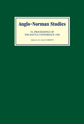 Anglo-Norman Studies IX: Proceedings of the Bat... 085115476X Book Cover