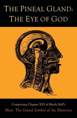 The Pineal Gland: The Eye of God 1684226147 Book Cover
