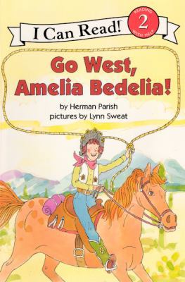 Go West, Amelia Bedelia! 060623585X Book Cover