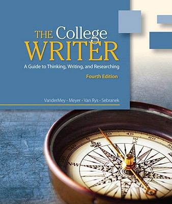 The College Writer: A Guide to Thinking, Writin... 0495915858 Book Cover