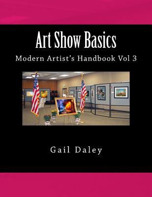 Art Show Basics: Modern Artist's Handbook Vol 3 1546373748 Book Cover