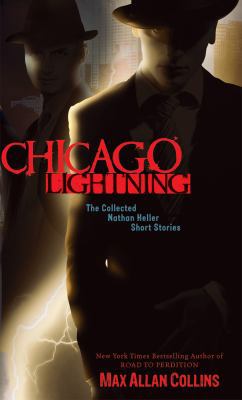 Chicago Lightning: The Collected Nathan Heller ... 1612180914 Book Cover