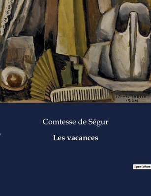Les vacances: Une aventure estivale au coeur de... [French] B0CNV7LJN7 Book Cover