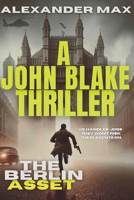 The Berlin Asset: A John Blake Thriller (Book1)            Book Cover