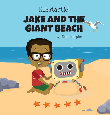 Robotastic! Jake and the Giant Beach B0FHMQ1333 Book Cover