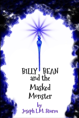 Billy Bean and the Masked Monster 1735627402 Book Cover