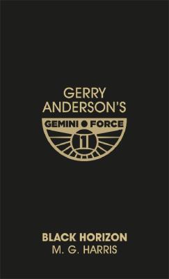 Gerry Anderson's Gemini Force One, Black Horizon 147320819X Book Cover