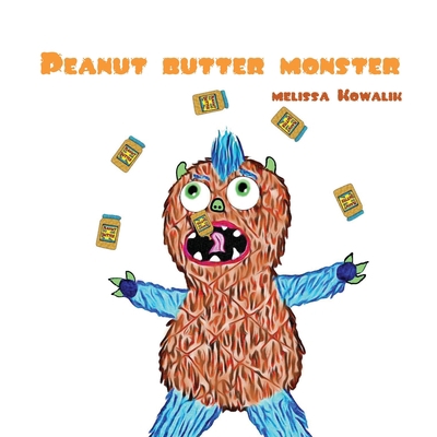 Peanut Butter Monster 0648900096 Book Cover