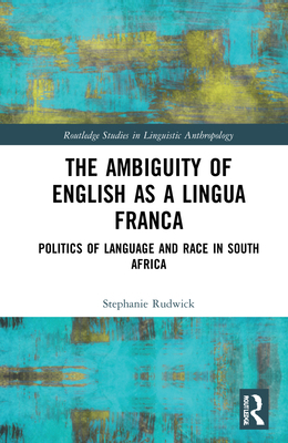 The Ambiguity of English as a Lingua Franca: Po... 0367143550 Book Cover