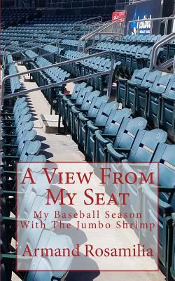 A View From My Seat: My Baseball Season With Th... 1985622688 Book Cover