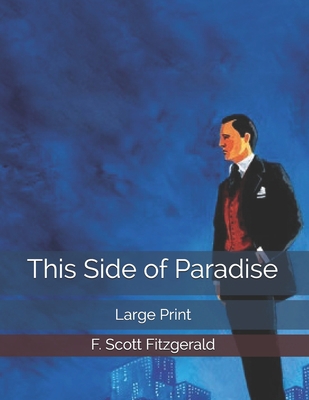 This Side of Paradise: Large Print 1698335784 Book Cover