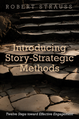 Introducing Story-Strategic Methods: Twelve Ste... 1532613164 Book Cover