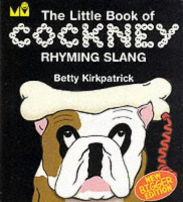 The Little Book of Cockney Rhyming Slang 1843170272 Book Cover