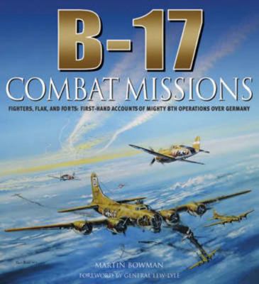 B-17: Combat Missions: Fighters, Flak, and Fort... 185367754X Book Cover