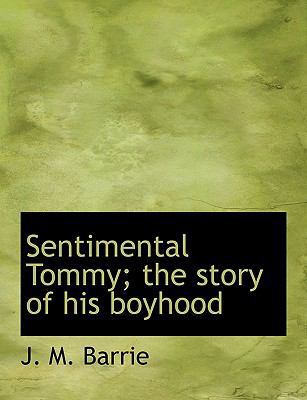 Sentimental Tommy; The Story of His Boyhood 111652225X Book Cover