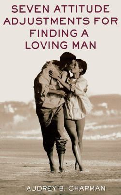 Seven Attitude Adjustments for Finding a Loving... 074340601X Book Cover