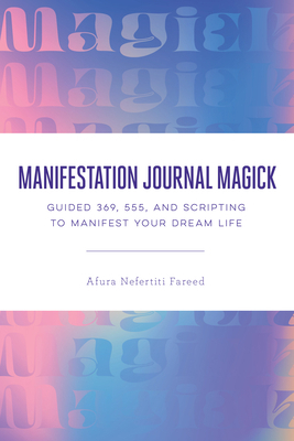 Manifestation Journal Magick: Guided 369, 555, ... 0593435559 Book Cover