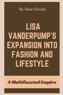 Lisa Vanderpump's Expansion into Fashion and Li... B0CTY51XF5 Book Cover