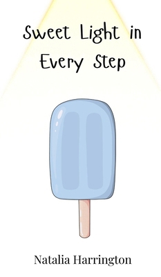 Sweet Light in Every Step 3690813778 Book Cover