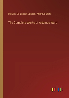 The Complete Works of Artemus Ward 3385386748 Book Cover