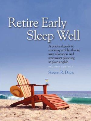 Retire Early Sleep Well: A Practical Guide to M... 097930380X Book Cover