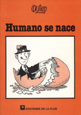 Humano se nace (Spanish Edition) [Spanish] 9505156804 Book Cover