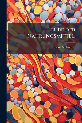 Lehre der Nahrungsmittel. [German] 1271603209 Book Cover