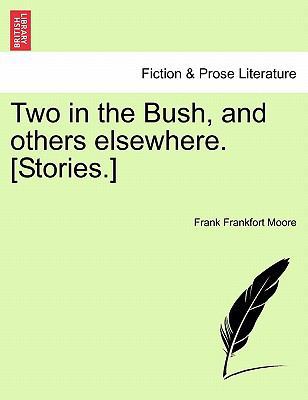 Two in the Bush, and Others Elsewhere. [Stories.] 1241370273 Book Cover