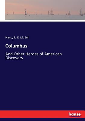 Columbus: And Other Heroes of American Discovery 3337196195 Book Cover