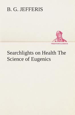 Searchlights on Health The Science of Eugenics 3849514161 Book Cover