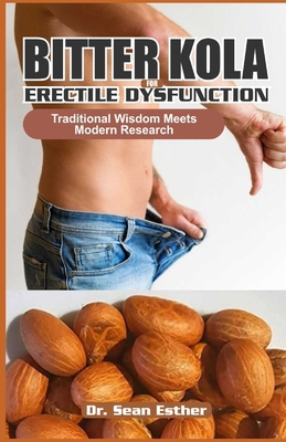 Bitter Kola for Erectile Dysfunction: Tradition... B0D9RV7XZC Book Cover