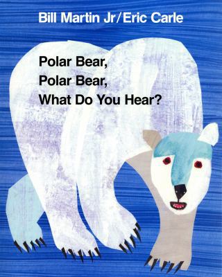 Polar Bear, Polar Bear, What Do You Hear 0805023461 Book Cover
