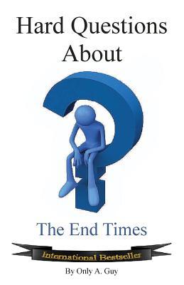 Hard Questions about the End Times 1939670004 Book Cover