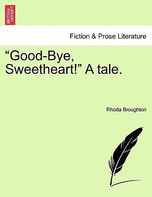 Good-Bye, Sweetheart! a Tale. 1241211035 Book Cover