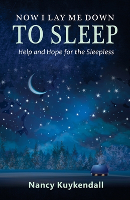 Now I Lay Me Down TO SLEEP: Help and Hope for t... B085RTHR1H Book Cover