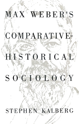 Max Weber's Comparative Historical Sociology: A... 0745612377 Book Cover