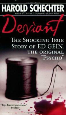 Deviant: The Shocking True Story of Ed Gein, th... 0671739158 Book Cover