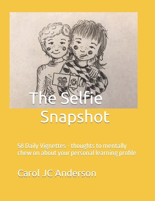 The Selfie Snapshot: 58 Daily Vignettes - thoug... B08MVPK37R Book Cover