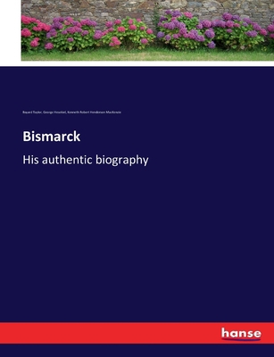 Bismarck: His authentic biography 333738384X Book Cover